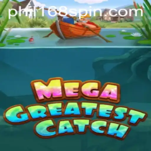 MegaGreatestCatch: Dive into the Gaming Sensation with Phil168
